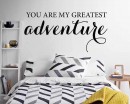 You are my greatest adventure-Love wall quotes